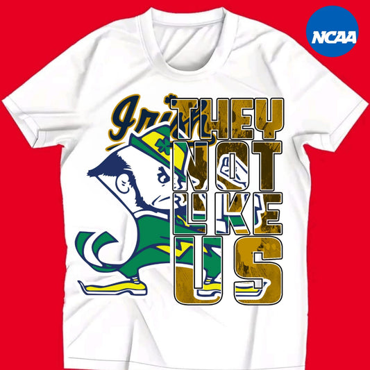 They Not Like Us Notre Dame